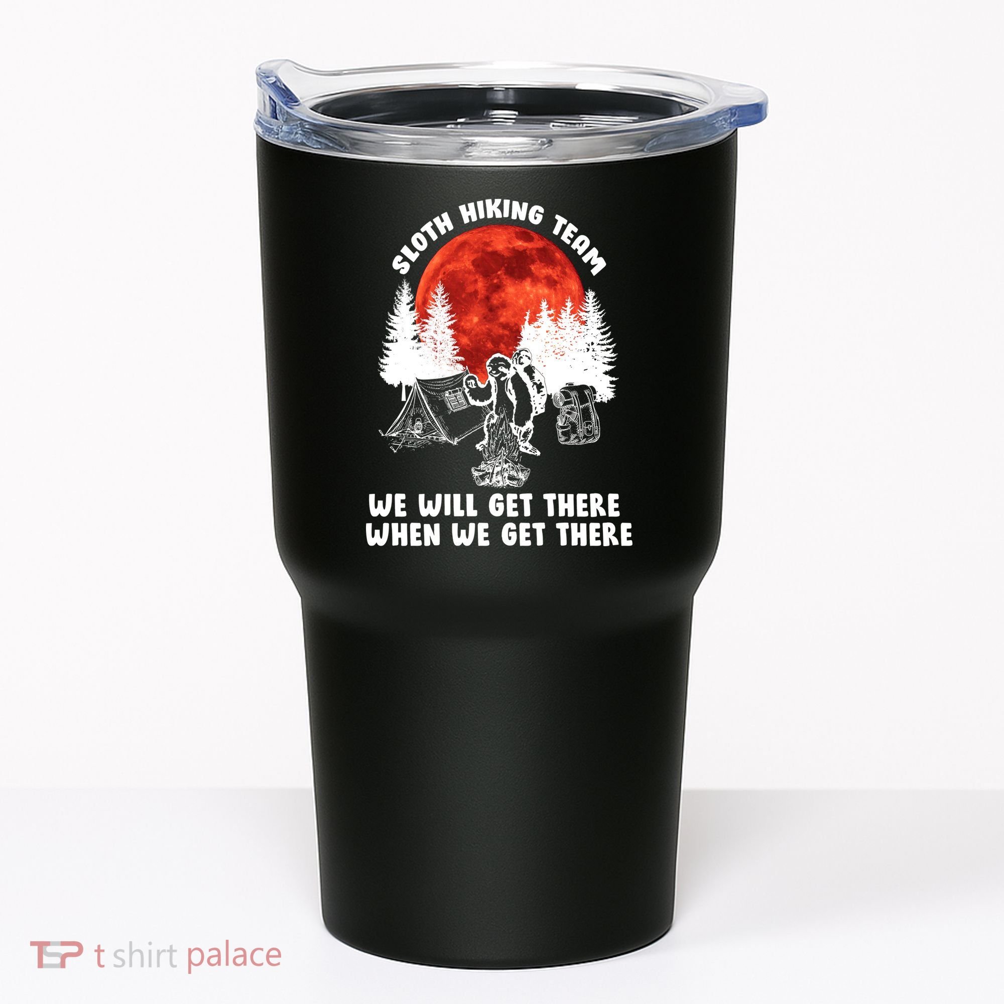 Sloth Hiking Team Will Get We There Funny Camping Tumbler