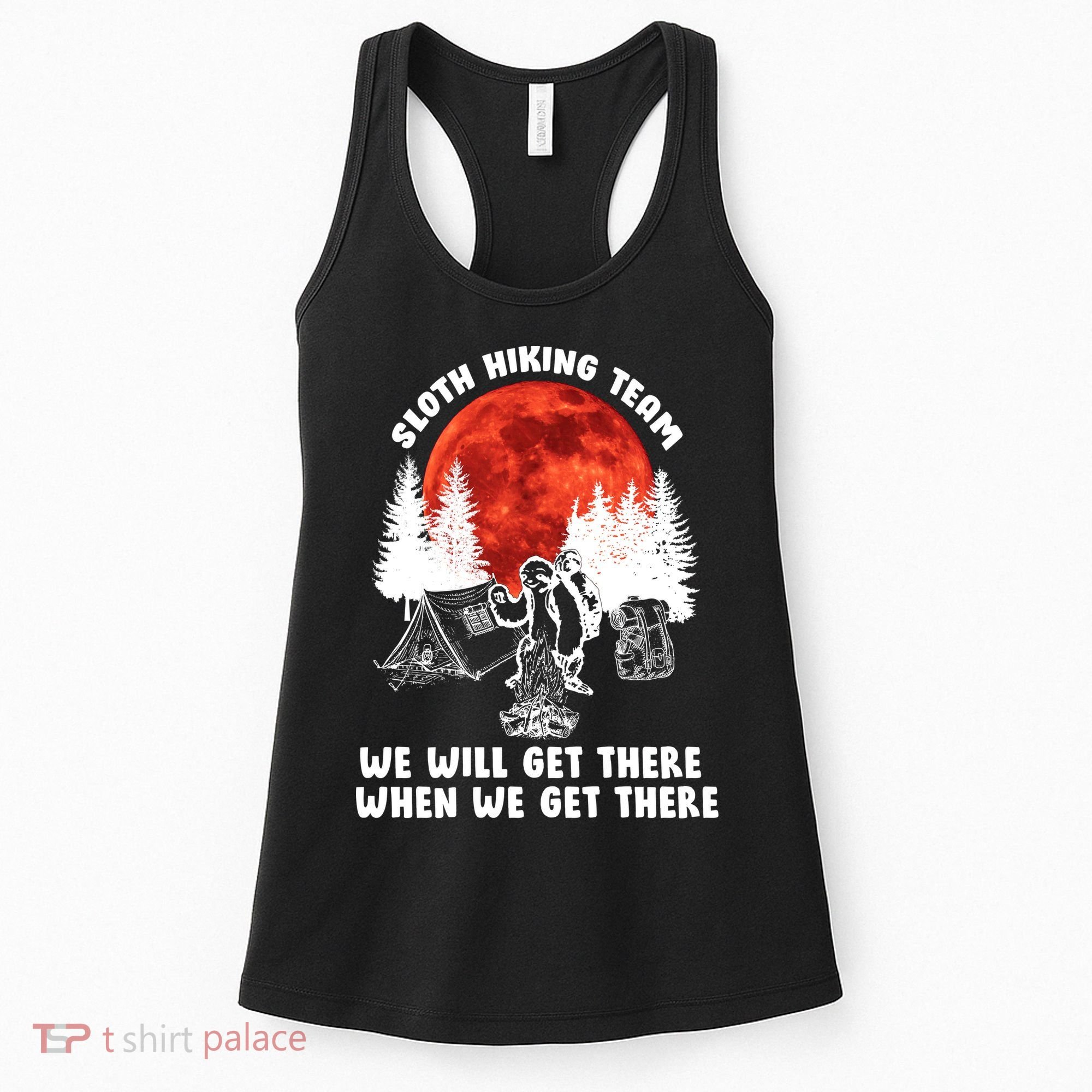 Sloth Hiking Team Will Get We There Funny Camping Women's Tank Top