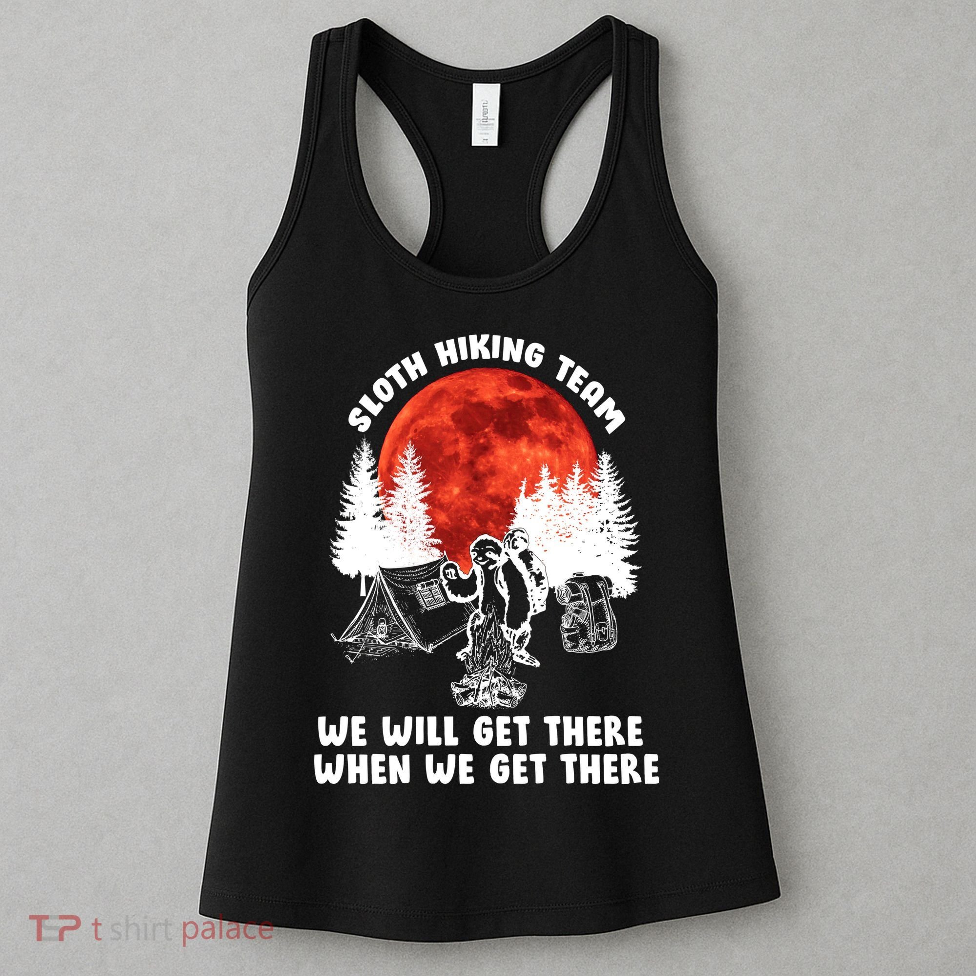 Sloth Hiking Team Will Get We There Funny Camping Women's Tank Top
