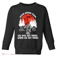 Sloth Hiking Team Will Get We There Funny Camping Toddler Sweatshirt thumb 0