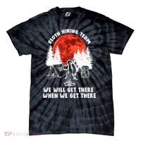 Sloth Hiking Team Will Get We There Funny Camping Tie-Dye T-Shirt thumb 0