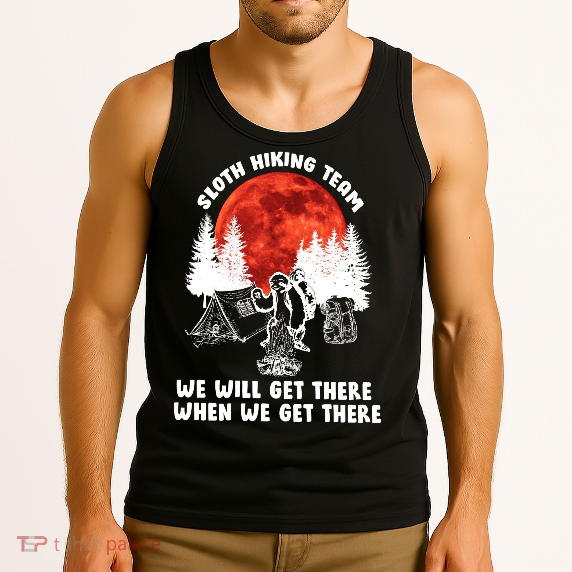 Sloth Hiking Team Will Get We There Funny Camping Tank Top
