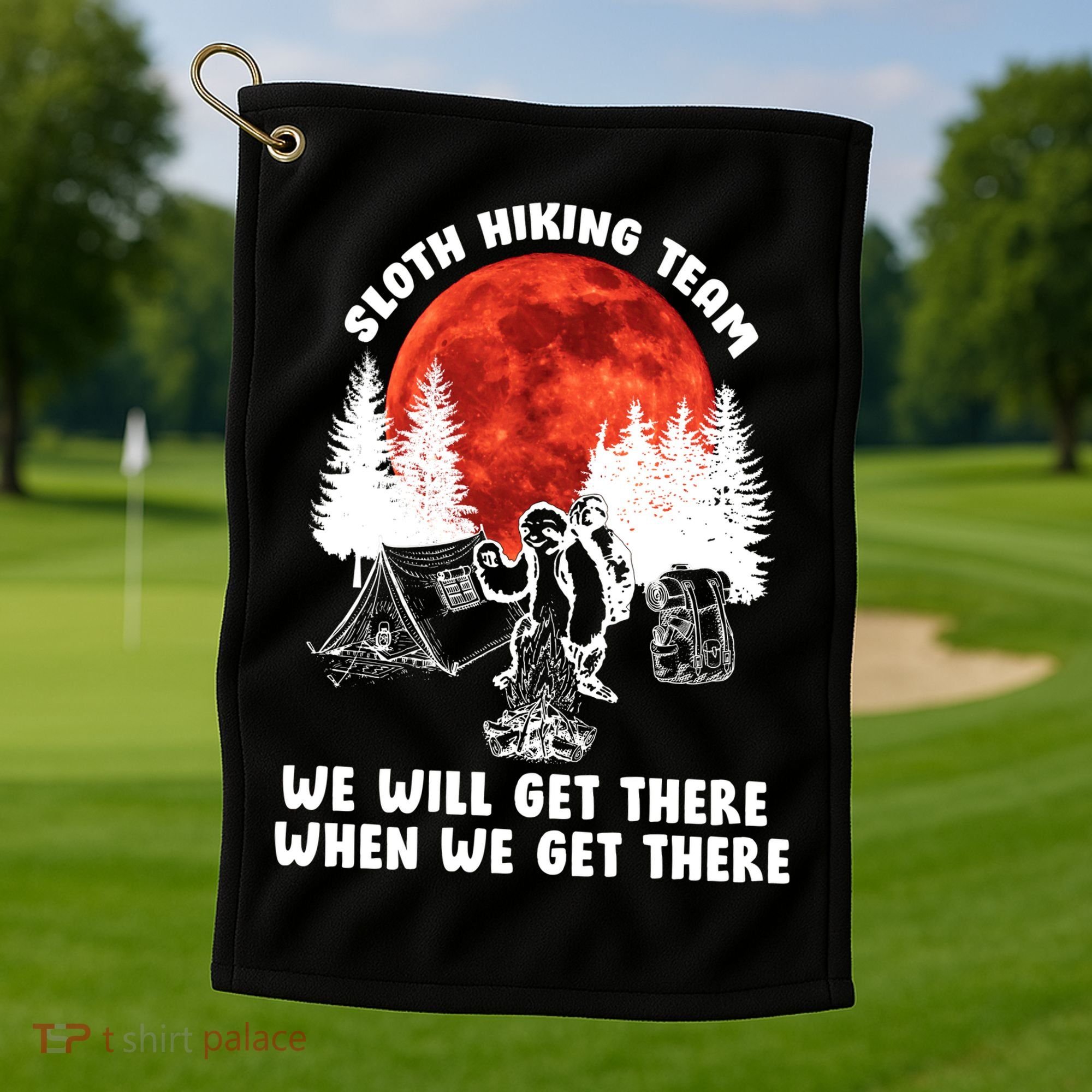 Sloth Hiking Team Will Get We There Funny Camping Golf Towel
