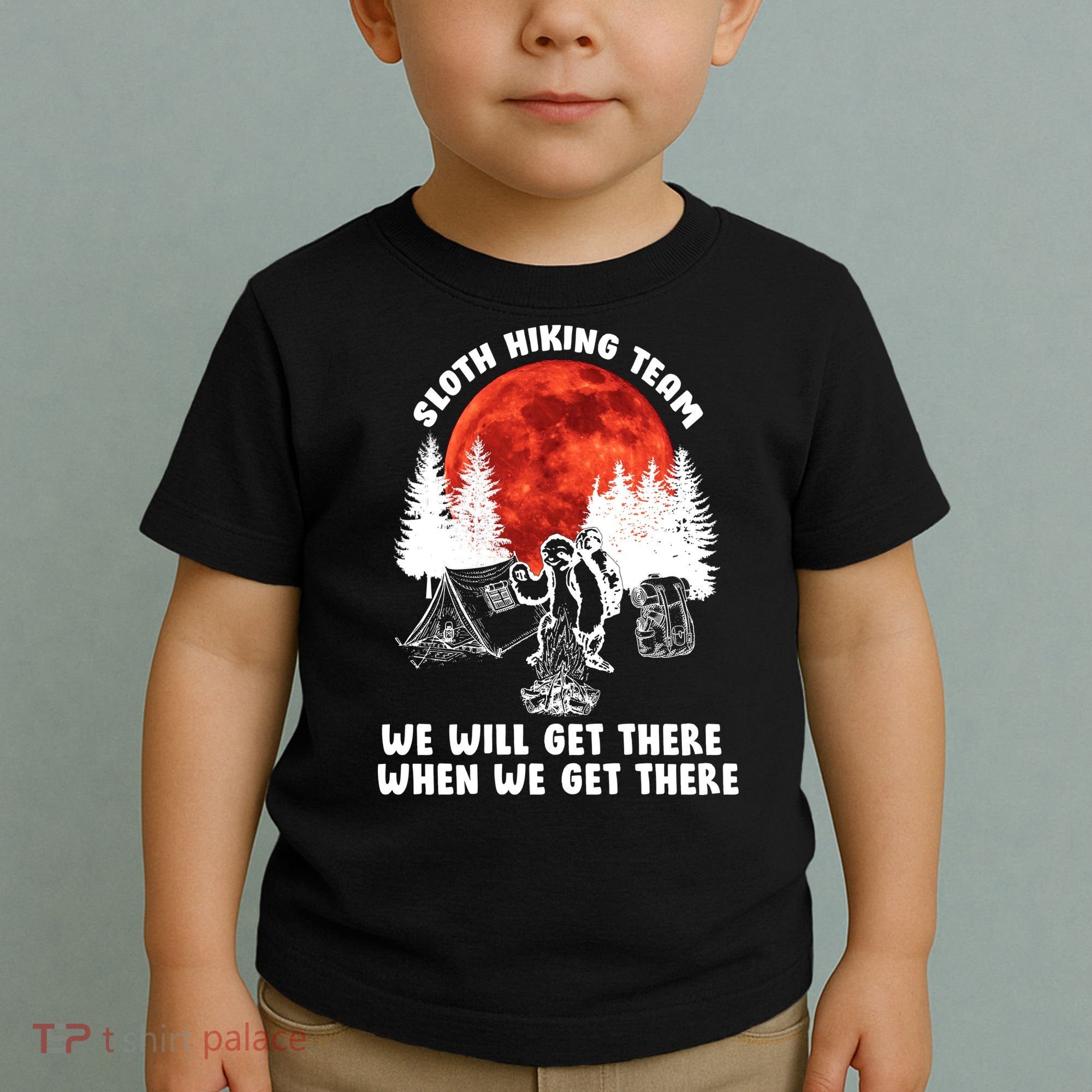 Sloth Hiking Team Will Get We There Funny Camping Toddler T-Shirt