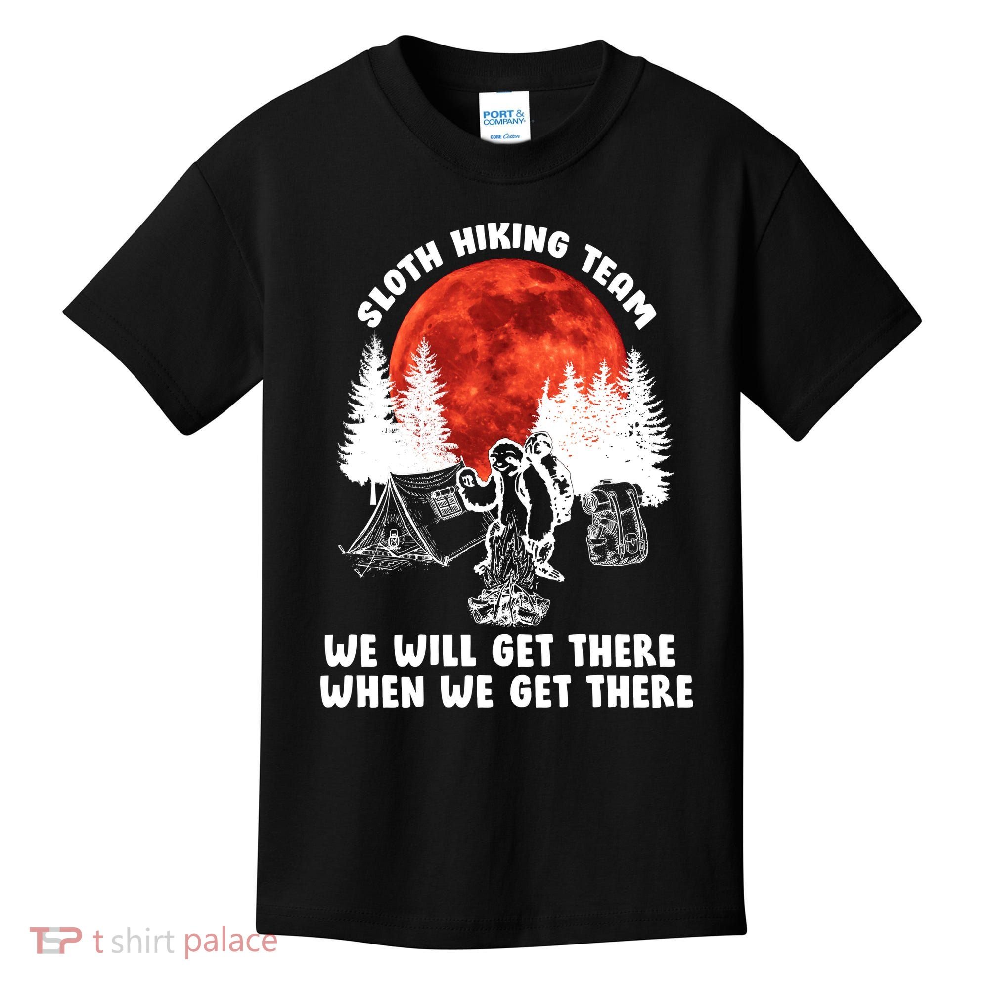Sloth Hiking Team Will Get We There Funny Camping Kids T-Shirt