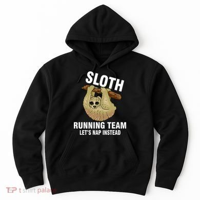 Sloth Running Team Let's Nap Instead Hoodie