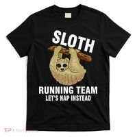 Sloth Running Team Let's Nap Instead T-Shirt thumb 0