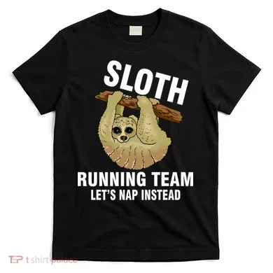 Sloth Running Team Let's Nap Instead T-Shirt