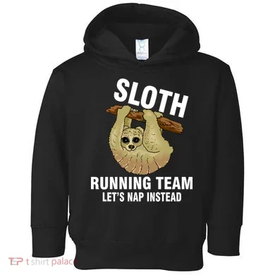 Sloth Running Team Let's Nap Instead Toddler Hoodie