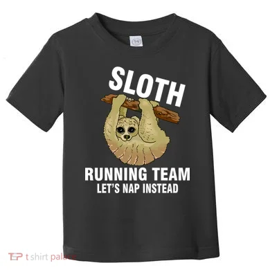 Sloth Running Team Let's Nap Instead Toddler T-Shirt