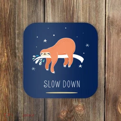 Sloth Slow Down Coaster