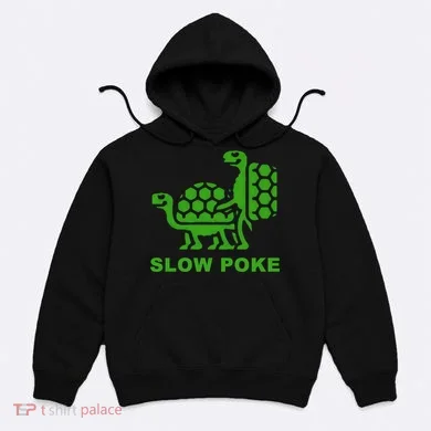 Slow Poke Funny Turtle Hoodie