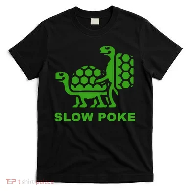 Slow Poke Funny Turtle T-Shirt