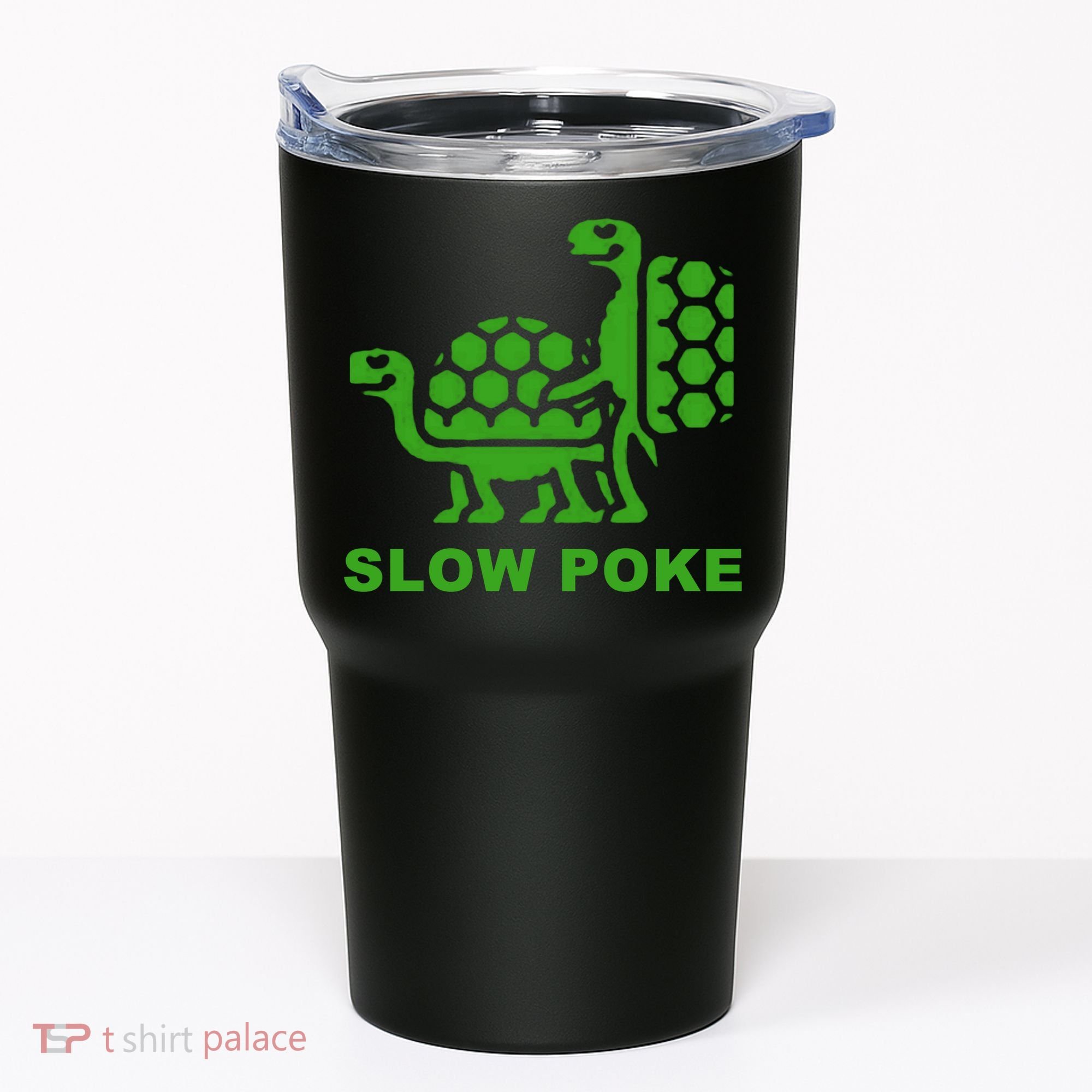 Slow Poke Funny Turtle Tumbler