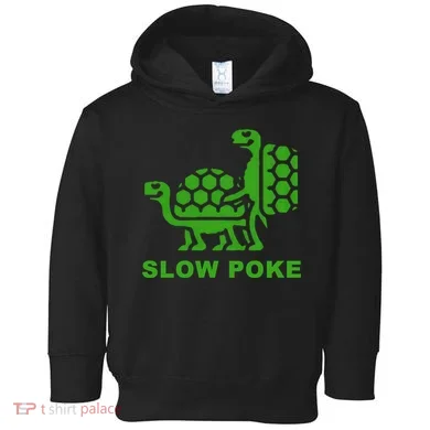 Slow Poke Funny Turtle Toddler Hoodie
