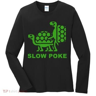 Slow Poke Funny Turtle Women's Long Sleeve Shirt