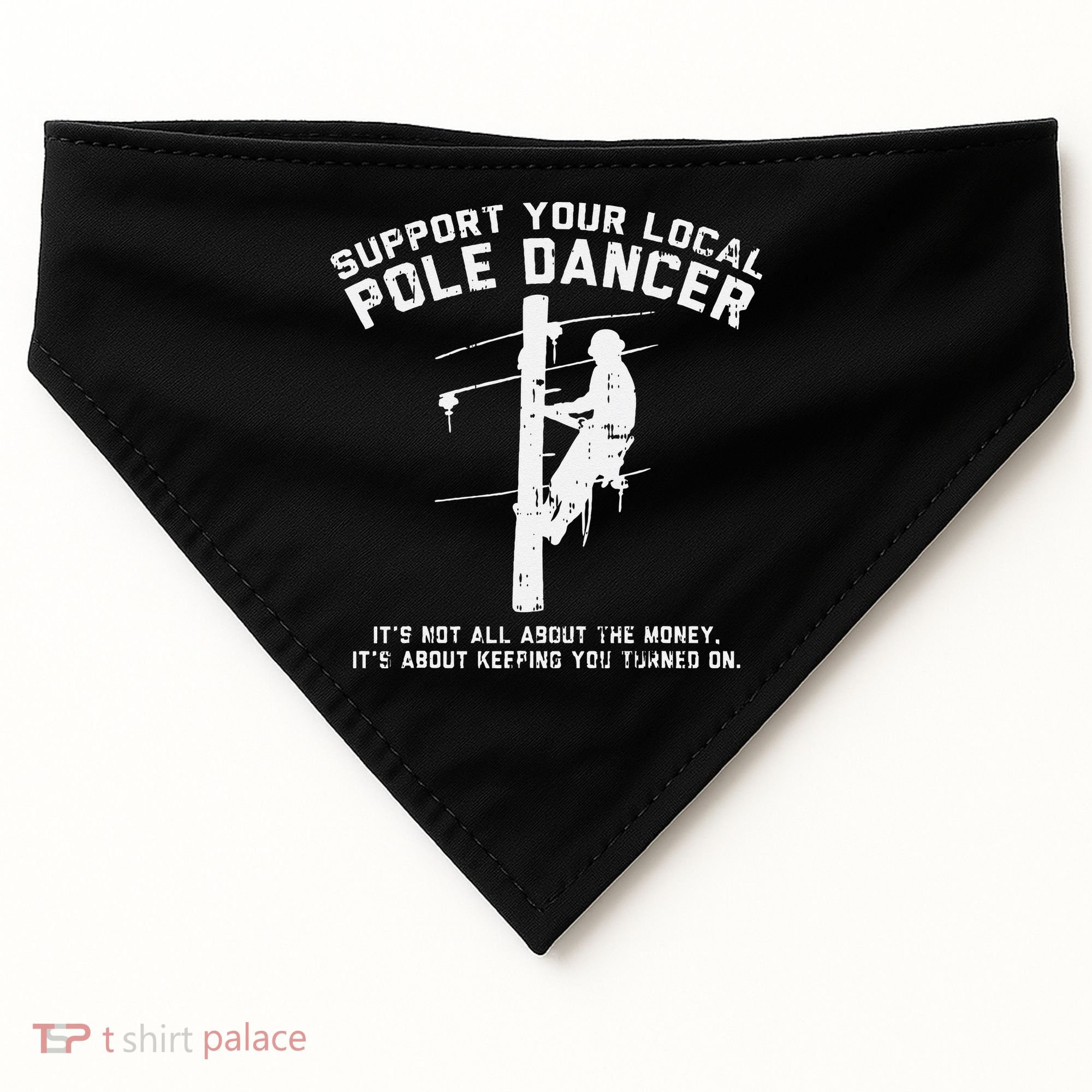 Support Local Pole Dancer Funny Electrician Lineman Gift USA-Made Doggie Bandana