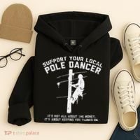 Support Local Pole Dancer Funny Electrician Lineman Gift Hoodie thumb 4