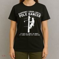 Support Local Pole Dancer Funny Electrician Lineman Gift T-Shirt thumb 4