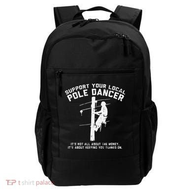 Support Local Pole Dancer Funny Electrician Lineman Gift Backpack