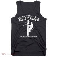 Support Local Pole Dancer Funny Electrician Lineman Gift Tank Top thumb 0