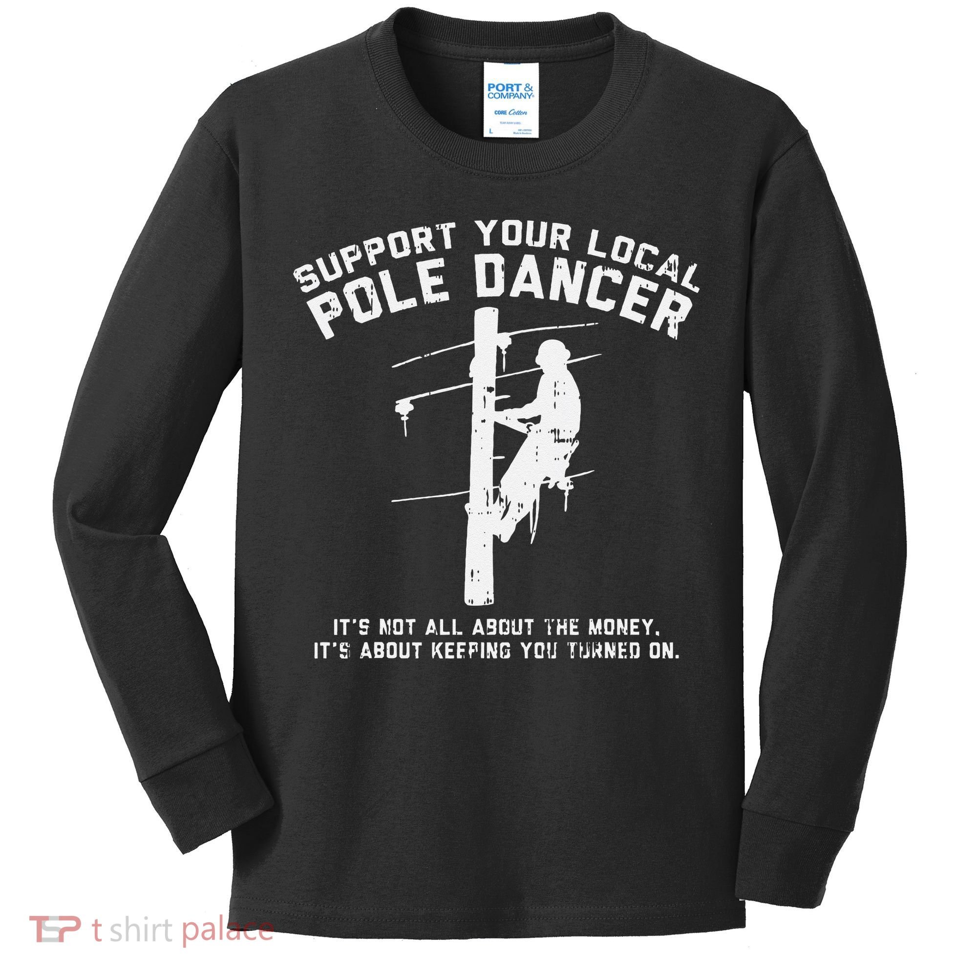 Support Local Pole Dancer Funny Electrician Lineman Gift Kids Long Sleeve Shirt