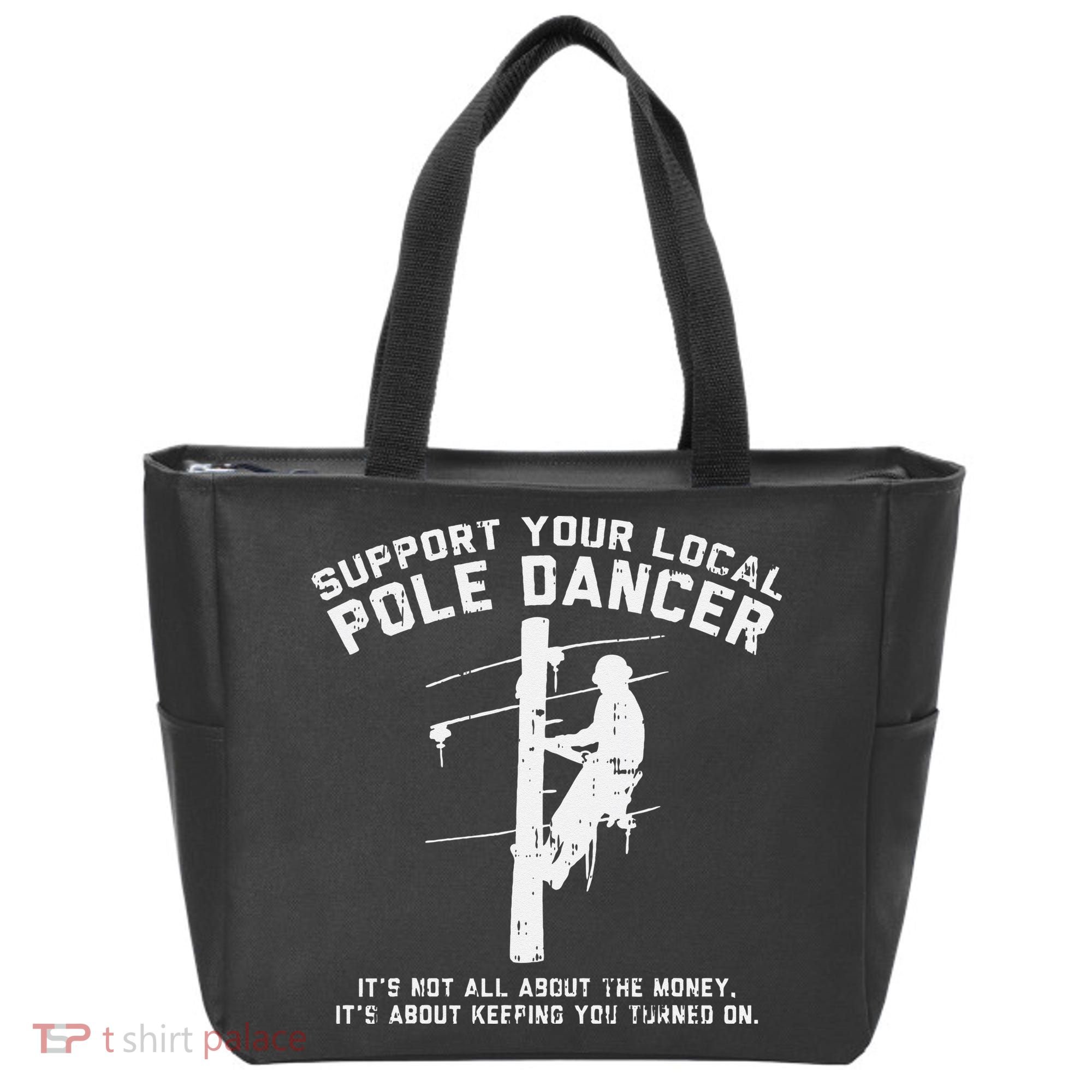 Support Local Pole Dancer Funny Electrician Lineman Gift Tote Bag