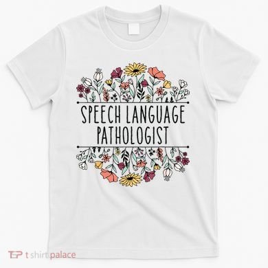 Speech Language Pathologist SLP Speech Therapy Pathology T-Shirt