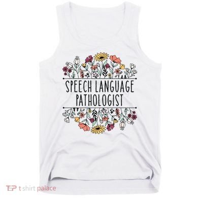 Speech Language Pathologist SLP Speech Therapy Pathology Tank Top