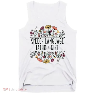Speech Language Pathologist SLP Speech Therapy Pathology Tank Top