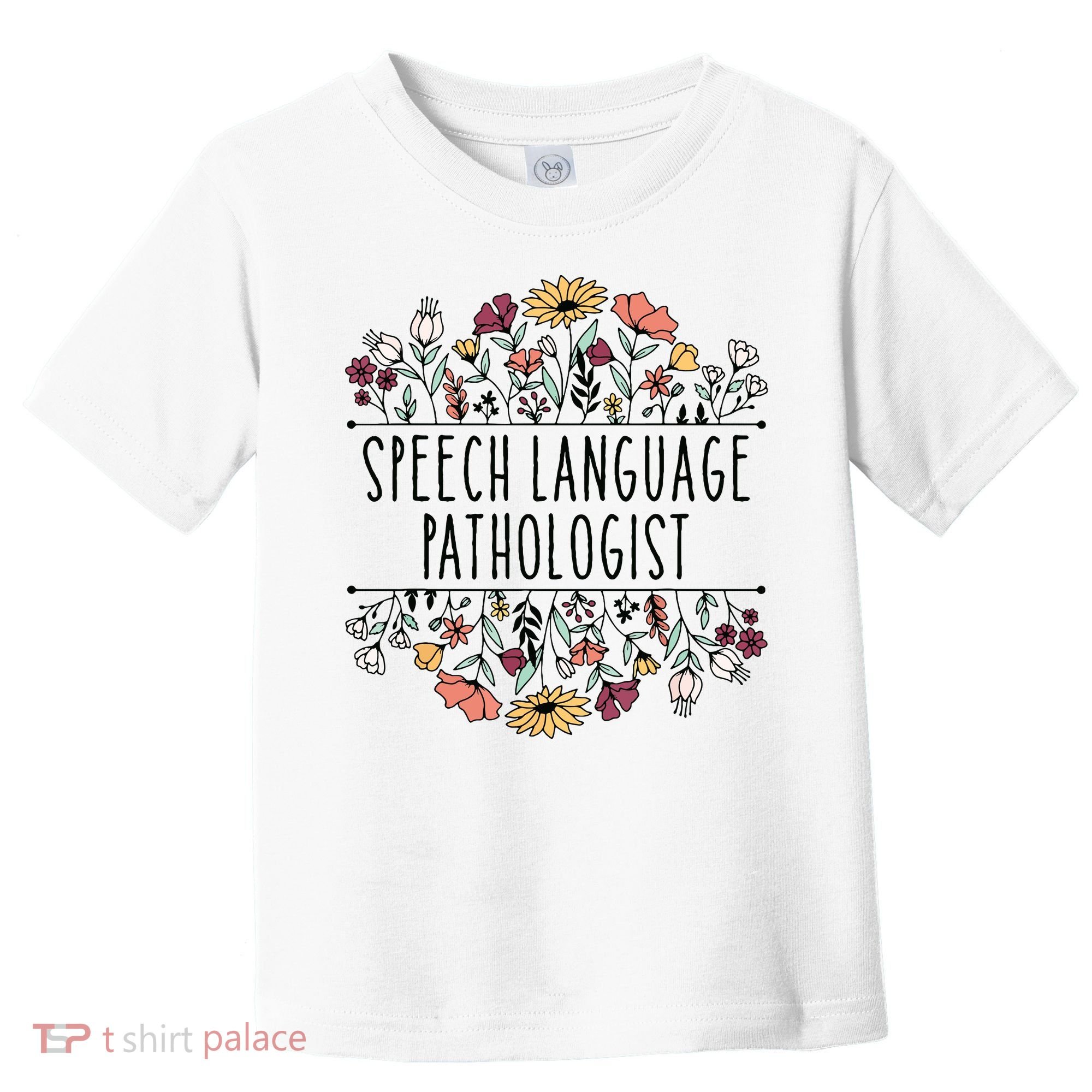 Speech Language Pathologist SLP Speech Therapy Pathology Toddler T-Shirt