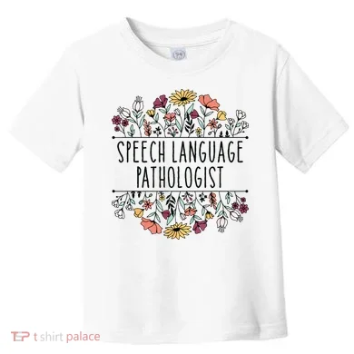 Speech Language Pathologist SLP Speech Therapy Pathology Toddler T-Shirt