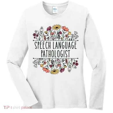 Speech Language Pathologist SLP Speech Therapy Pathology Women's Long Sleeve Shirt
