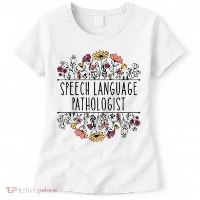 Speech Language Pathologist SLP Speech Therapy Pathology Women's T-Shirt