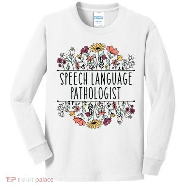Speech Language Pathologist SLP Speech Therapy Pathology Kids Long Sleeve Shirt