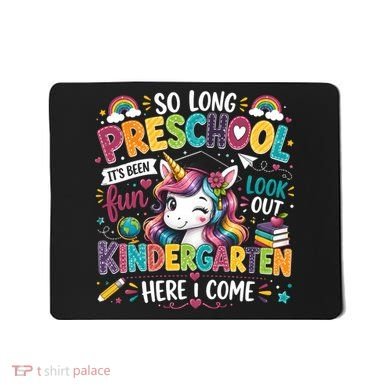 So Long Preschool Kindergarten Here I Come Graduation Mousepad