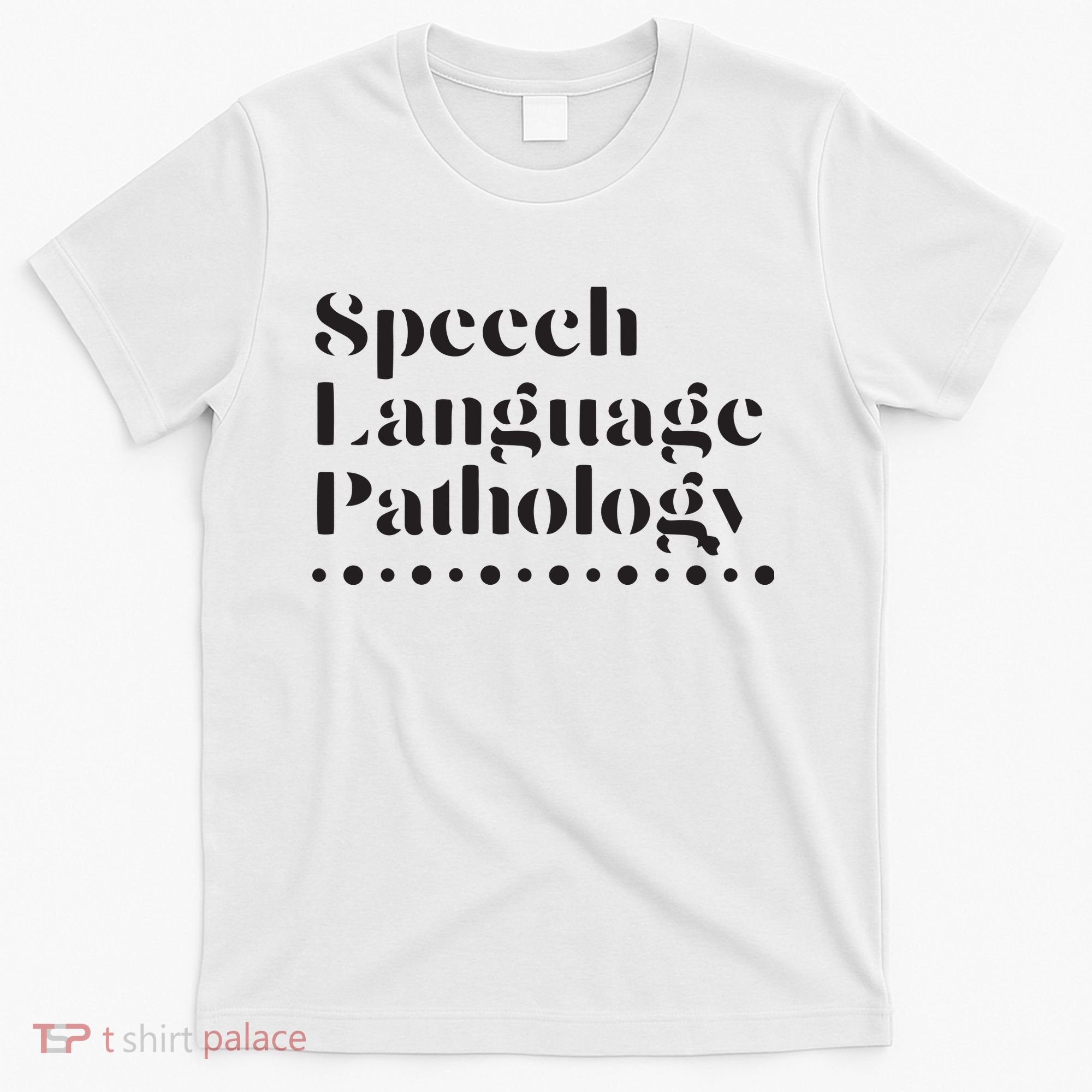 Speech Language Pathology SLP Speech Therapy Gift T-Shirt
