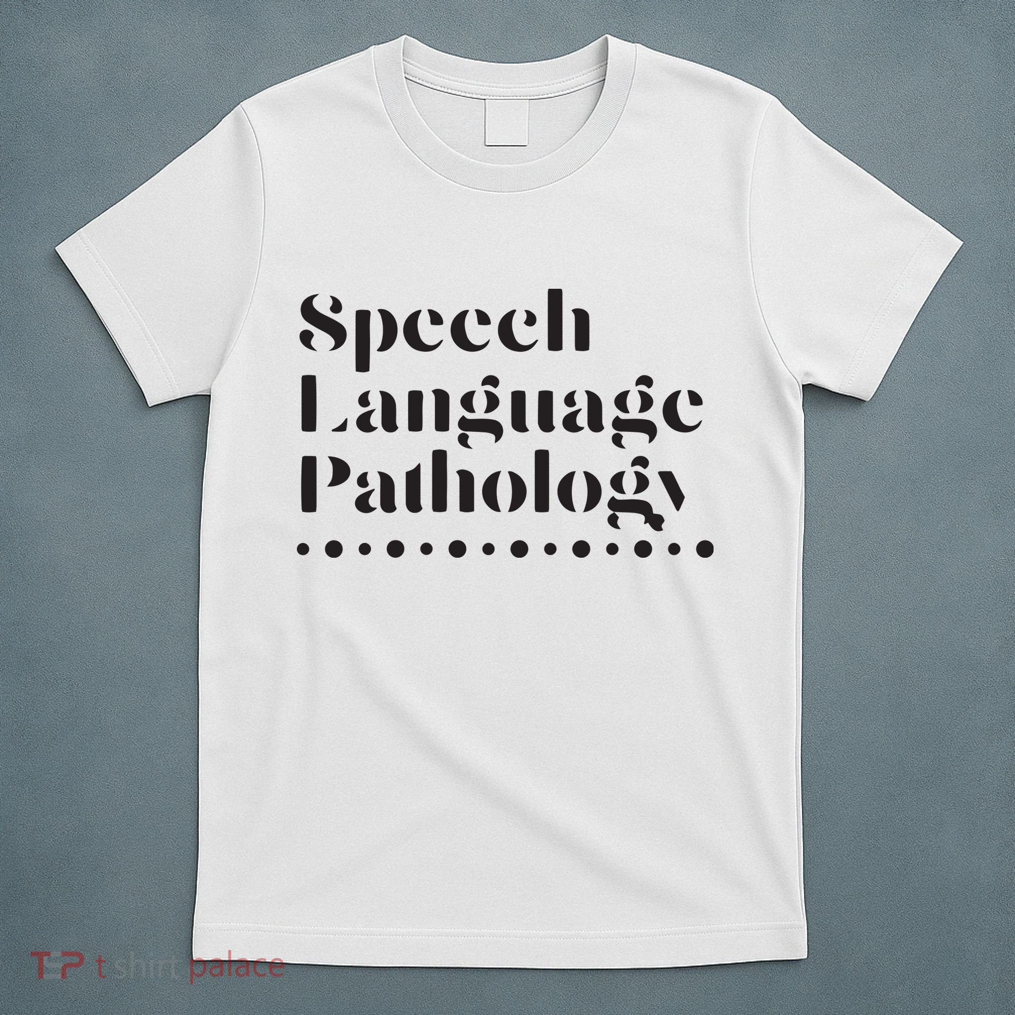 Speech Language Pathology SLP Speech Therapy Gift T-Shirt
