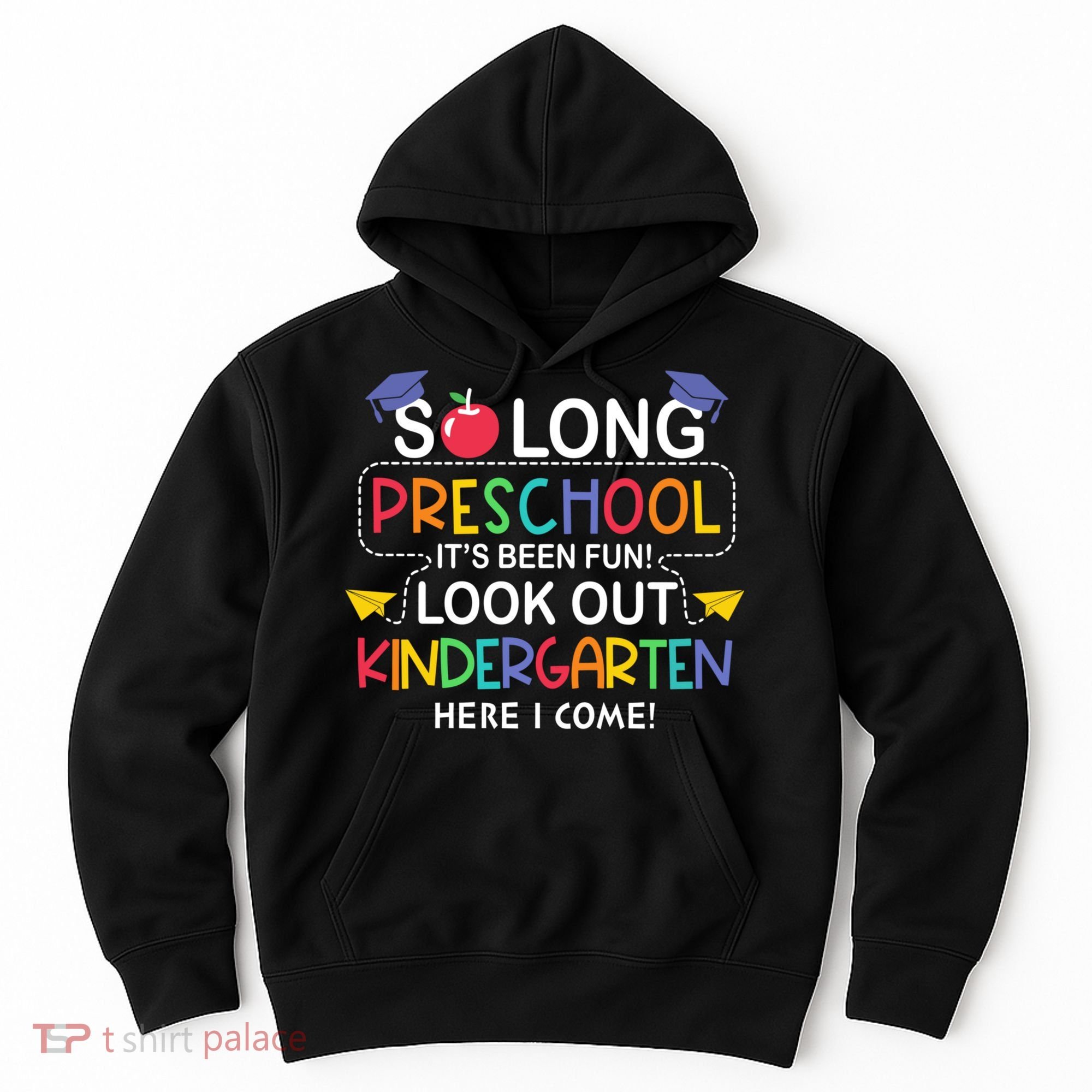 So Long Preschool Its Been Look Out Kindergarten Here I Come Back To School Hoodie