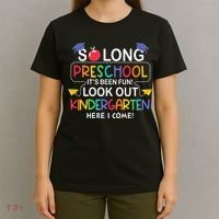 So Long Preschool Its Been Look Out Kindergarten Here I Come Back To School T-Shirt thumb 4