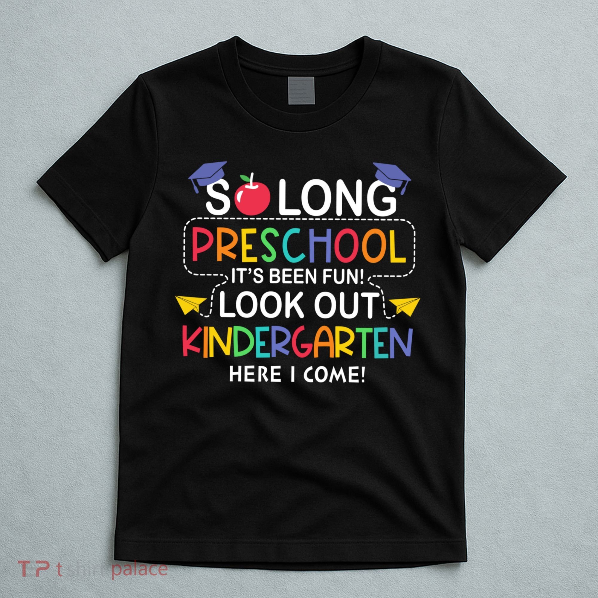 So Long Preschool Its Been Look Out Kindergarten Here I Come Back To School T-Shirt