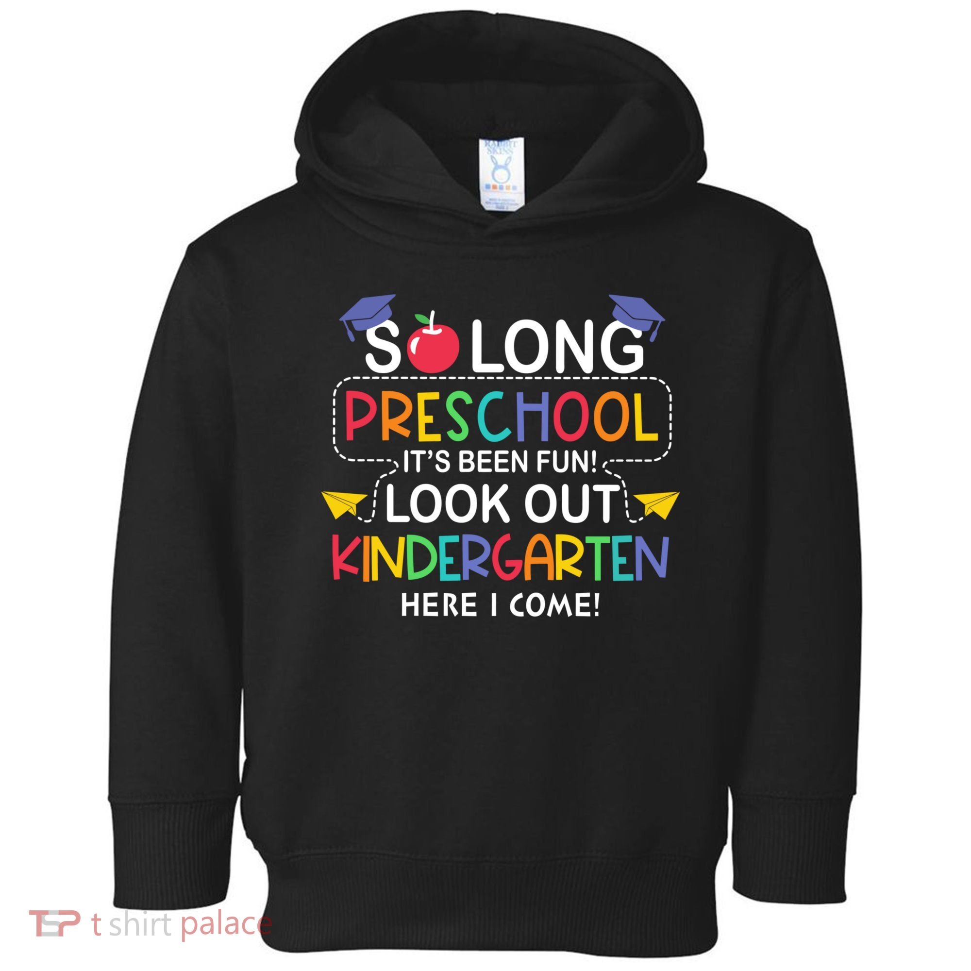 So Long Preschool Its Been Look Out Kindergarten Here I Come Back To School Toddler Hoodie