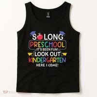 So Long Preschool Its Been Look Out Kindergarten Here I Come Back To School Tank Top thumb 2