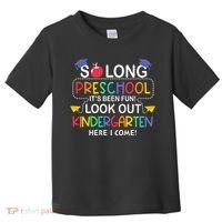 So Long Preschool Its Been Look Out Kindergarten Here I Come Back To School Toddler T-Shirt thumb 0