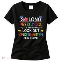 So Long Preschool Its Been Look Out Kindergarten Here I Come Back To School Women's T-Shirt thumb 0