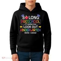 So Long Preschool Its Been Look Out Kindergarten Here I Come Back To School Kids Hoodie thumb 4