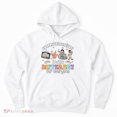 Speech Language Pathologist Communication Looks Different For Everyone Hoodie