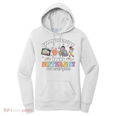 Speech Language Pathologist Communication Looks Different For Everyone Women's Hoodie
