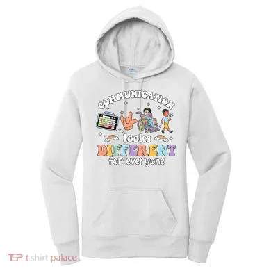 Speech Language Pathologist Communication Looks Different For Everyone Women's Hoodie