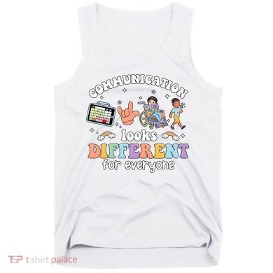 Speech Language Pathologist Communication Looks Different For Everyone Tank Top
